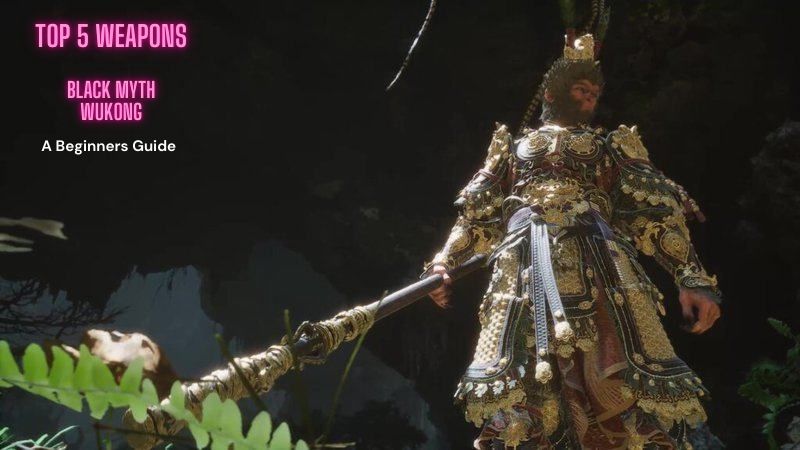 Black Myth Wukong Top 5 Weapons